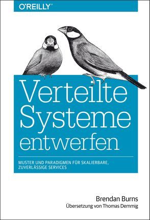 Verteilte Systeme mit Kubernetes entwerfen von Burns,  Brendan, Demmig,  Thomas