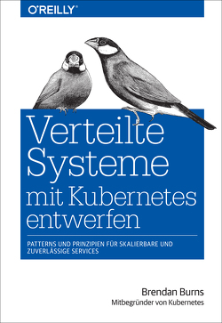 Verteilte Systeme mit Kubernetes entwerfen von Burns,  Brendan, Demmig,  Thomas