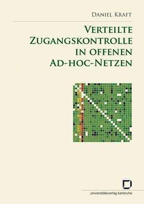 Verteilte Zugangskontrolle in offenen Ad-hoc-Netzen von Kraft,  Daniel