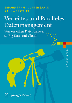 Verteiltes und Paralleles Datenmanagement von Rahm,  Erhard, Saake,  Gunter, Sattler,  Kai-Uwe