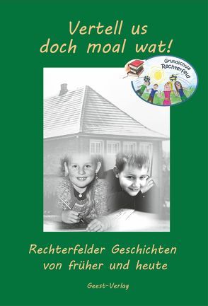 Vertell us doch moal wat! von Grundschule Rechterfeld