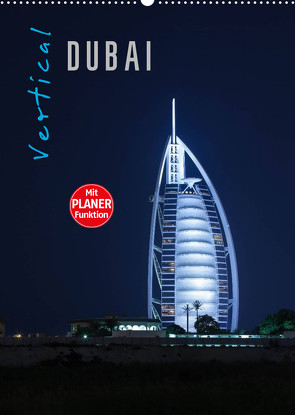 Vertical Dubai 2023 (Wandkalender 2023 DIN A2 hoch) von Pavlowsky Photography,  Markus