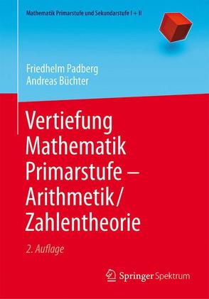 Vertiefung Mathematik Primarstufe — Arithmetik/Zahlentheorie von Büchter,  Andreas, Padberg,  Friedhelm