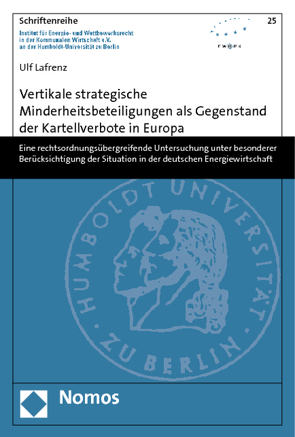 Vertikale strategische Minderheitsbeteiligungen als Gegenstand der Kartellverbote in Europa von Lafrenz,  Ulf