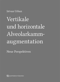 Vertikale und horizontale Alveolarkammaugmentation von Urban,  Istvan