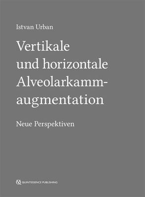 Vertikale und horizontale Alveolarkammaugmentation von Urban,  Istvan