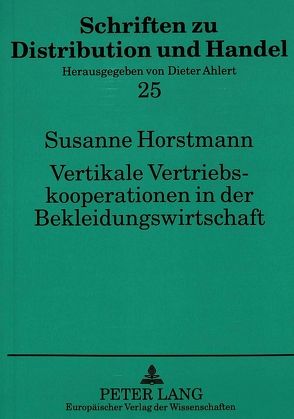 Vertikale Vertriebskooperationen in der Bekleidungswirtschaft von Dworak,  Susanne