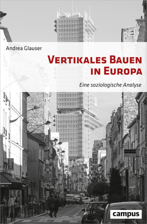 Vertikales Bauen in Europa von Glauser,  Andrea