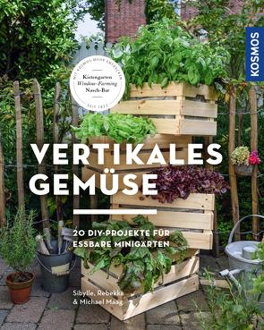 Vertikales Gemüse von Maag,  Michael, Maag,  Rebekka, Maag,  Sibylle