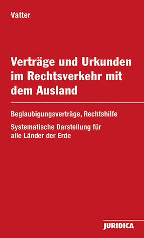 Verträge und Urkunden im Rechtsverkehr mit dem Ausland von Vatter,  Wolfgang