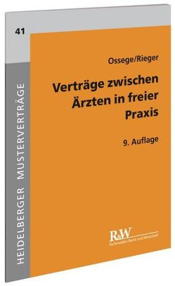 Verträge zwischen Ärzten in freier Praxis von Ossege,  Michael, Rieger,  Hans-Jürgen