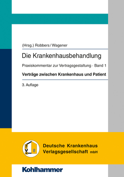 Verträge zwischen Krankenhaus und Patient von Haag,  Ina, Hauser,  Andrea, Korthus,  Alexander, Robbers,  Joerg, Schliephorst,  Ingo, Schwarz,  Kristina, Wagener,  Andreas