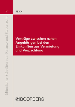 Verträge zwischen nahen Angehörigen bei den Einkünften aus Vermietung und Verpachtung von Rehn,  Corinna Jeannette