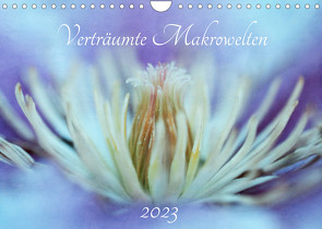 Verträumte Makrowelten (Wandkalender 2023 DIN A4 quer) von LaPics