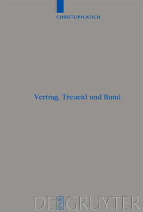 Vertrag, Treueid und Bund von Koch,  Christoph