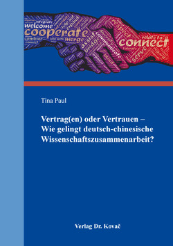 Vertrag(en) oder Vertrauen – Wie gelingt deutsch-chinesische Wissenschaftszusammenarbeit? von Paul,  Tina