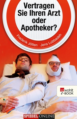 Vertragen Sie Ihren Arzt oder Apotheker? von Jötten,  Frederik, Lubbadeh,  Jens, Polloi,  Hoi