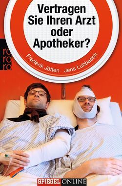 Vertragen Sie Ihren Arzt oder Apotheker? von Jötten,  Frederik, Lubbadeh,  Jens, Polloi,  Hoi