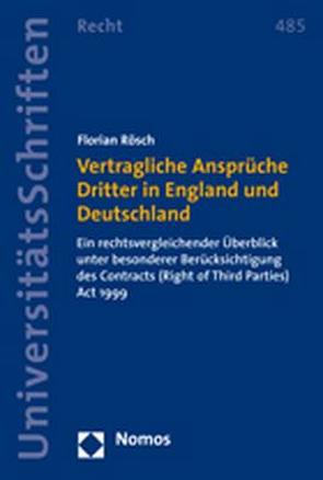 Vertragliche Ansprüche Dritter in England und Deutschland von Rösch,  Florian