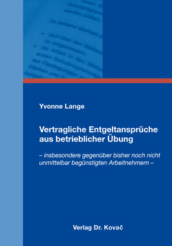 Vertragliche Entgeltansprüche aus betrieblicher Übung von Lange,  Yvonne