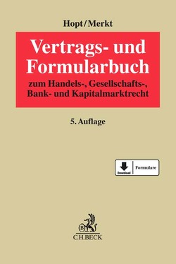 Vertrags- und Formularbuch von Böning,  Daniela, Brandi-Dohrn,  Anselm, Bungert,  Hartwin, Clouth,  Peter, Emde,  Raimond, Fabritius,  Andreas, Herfs,  Achim, Hoger,  Andreas, Hopt,  Klaus J., Joos,  Bettina, Kogge,  Ralph, Kraft,  Ernst Thomas, Kumpan,  Christoph, Lang,  Gerhard, Lang,  Thomas, Leyens,  Patrick C, Link,  Mathias, Merkt,  Hanno, Möritz,  Daniel, Pfitzner,  Tanja V., Sande,  Carsten van de, Sänger,  Marc, Scharff,  Uwe, Scheifele,  Matthias, Schmaltz,  Bettina, Scholz,  Kai-Steffen, Seyfried,  Thorsten, Siegmund,  Doreen, Trittmann,  Rolf, Voigt,  Eurydice, Vollmuth,  Sandra, Werner,  Stefan, Westphalen,  Friedrich Graf von, Wettich,  Carsten, Weyland,  Peter, Wittig,  Judith, Zerr,  Christian