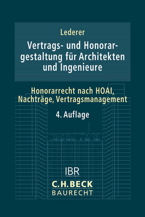 Vertrags- und Honorargestaltung für Architekten und Ingenieure von Bodden,  Jörg L., Bosse,  Michael, Königseder,  Oliver, Lederer,  M.-Maximilian, Lorenz,  Joachim, Matthies,  Stefan, Schlösser,  Jürgen P.