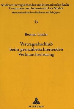 Vertragsabschluß beim grenzüberschreitenden Verbraucherleasing von Linder,  Bettina