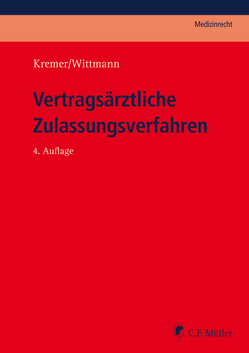 Vertragsärztliche Zulassungsverfahren von Kremer,  Ralf, Wittmann,  Christian