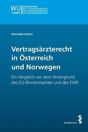 Vertragsärzterecht in Österreich und Norwegen von Kneihs,  Benjamin