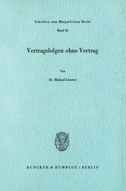 Vertragsfolgen ohne Vertrag. von Litterer,  Michael