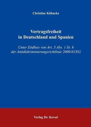 Vertragsfreiheit in Deutschland und Spanien von Köhncke,  Christine