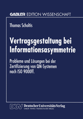 Vertragsgestaltung bei Informationsasymmetrie von Scholtis,  Thomas