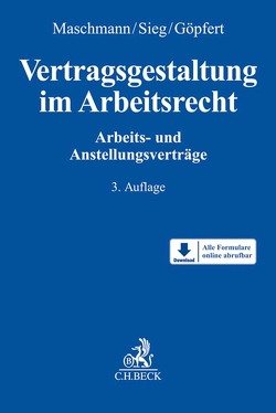 Vertragsgestaltung im Arbeitsrecht von Beckschulze,  Martin, Betz,  Christoph, Bodem,  Marcus, Conradi,  Ulrike, Fritz,  Hans-Joachim, Giese,  Katja, Göpfert,  Burkard, Heimann (geb. Hoffmann-Remy),  Till, Heise,  Dietmar, Holthausen,  Joachim, Jochums,  Dominik, Kaluza-Krieg,  Anna-Lena, Konertz,  Roman, Künzl,  Michaela, Künzl,  Reinhard, Maaß,  Kirstin, Maschmann,  Frank, Mroß,  Annette, Mueller,  Knut, Polzer,  Nikolaus, Reiserer,  Kerstin, Schmitt-Rolfes,  Günter, Schmoll,  Andrea, Sieg,  Rainer, Spieler,  Sven, Tödtmann,  Ulrich, Vetter,  Joachim, Viethen,  Hans Peter, Viethen,  Kerstin, Weiss-Bölz,  Verena, Windeln,  Norbert