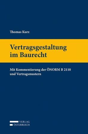 Vertragsgestaltung im Baurecht von Kurz,  Thomas