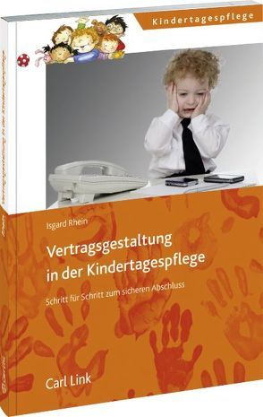 Vertragsgestaltung in der Kindertagespflege von Rhein,  Isgard