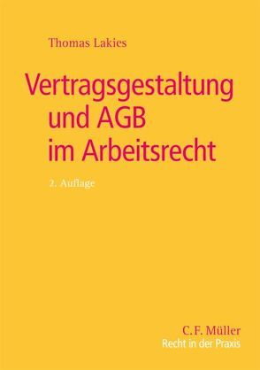 Vertragsgestaltung und AGB im Arbeitsrecht von Lakies,  Thomas