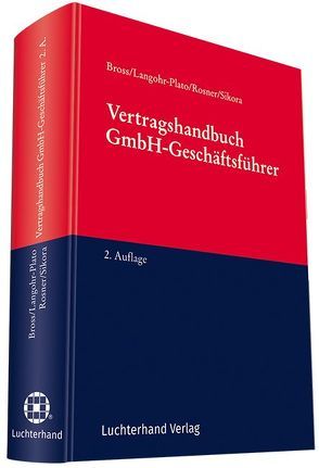 Vertragshandbuch GmbH-Geschäftsführer von Bross,  Nikolaus, Langohr-Plato,  Uwe, Rosner,  Bastian, Sikora,  Markus