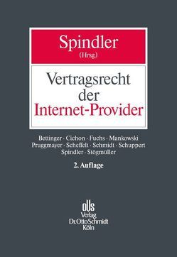 Vertragsrecht der Internet-Provider von Bettinger,  Torsten, Cichon,  Caroline, Fuchs,  Andreas, Mankowski,  Peter, Pruggmayer,  Steffen, Scheffelt,  Michael, Schmidt,  Markus, Schuppert,  Stefan, Spindler,  Gerald, Stögmüller,  Thomas