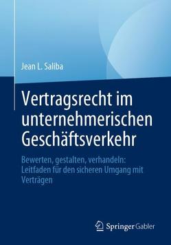 Vertragsrecht im unternehmerischen Geschäftsverkehr von Saliba,  Jean L.