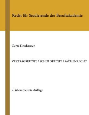 Vertragsrecht / Schuldrecht / Sachenrecht von Donhauser,  Gerti