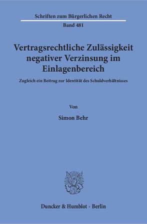 Vertragsrechtliche Zulässigkeit negativer Verzinsung im Einlagenbereich. von Behr,  Simon