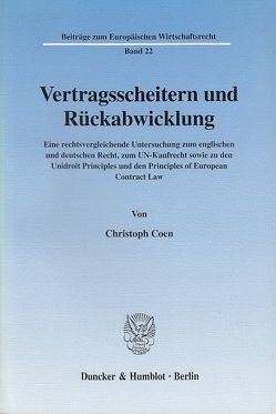 Vertragsscheitern und Rückabwicklung. von Coen,  Christoph