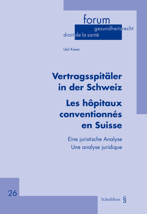 Vertragsspitäler in der Schweiz / Les hôpitaux conventionnés en Suisse von Kieser,  Ueli