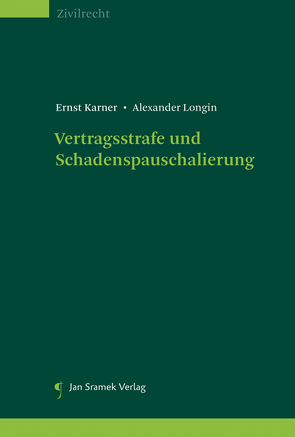 Vertragsstrafe und Schadenspauschalierung von Karner,  Ernst, Longin,  Alexander