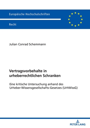 Vertragsvorbehalte in urheberrechtlichen Schranken von Schemmann,  Julian