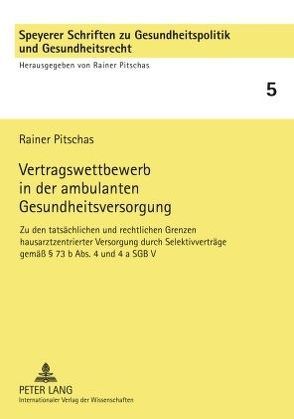 Vertragswettbewerb in der ambulanten Gesundheitsversorgung von Pitschas,  Rainer