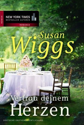 Vertrau deinem Herzen von Senn,  Ivonne, Wiggs,  Susan