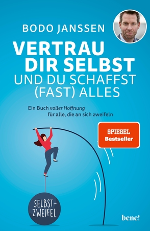 Vertrau dir selbst und du schaffst (fast) alles von Janssen,  Bodo