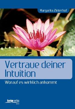 Vertraue deiner Intuition von Zinterhof,  Margarita