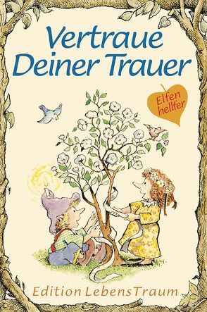 Vertraue Deiner Trauer von Alley,  R.W., Katafiasz,  Karen